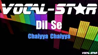 Chaiyya Chaiyya - Dil Se (Karaoke Version) with Lyrics HD Vocal-Star Karaoke