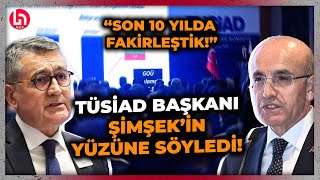 TÜSİAD Başkanı Orhan Turan, Mehmet Şimşek'in yüzüne söyledi! \