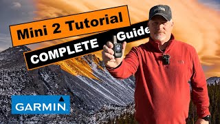 A Complete Guide and Tutorial to the Garmin inReach Mini 2 Satellite Communicator