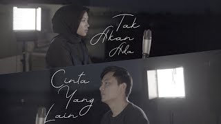 Takkan Ada Cinta Yang Lain Dewa 19 Cover Alya Nur Zurayya ft Gilang Samsoe