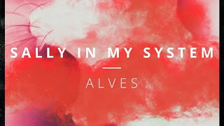 ALVES (PT) - Sally In My System (Original Mix)