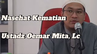 Nasehat Kematian - Ustadz Oemar Mita, Lc