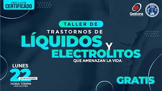 TALLER DE TRASTORNOS DE LÍQUIDOS Y ELECTROLITOS QUE AMENAZAN LA VIDA.