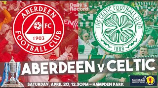 Aberdeen v Celtic live stream, TV and kick off details for Scottish Cup semi final at Hampden Park