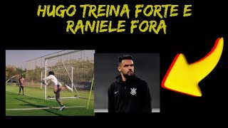 🚨🚨🚨 OLHA SÓ: HUGO TREINA FORTE E RANIELE FORA! Provável escalação Corinthians para sábado.