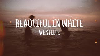 Beautiful In White - Westlife ( Lyrics)