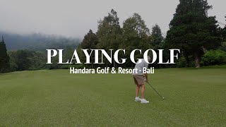 Start Living in The Present - Handara Golf Resorts, Bali (Part 2) - Vlog