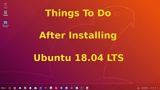 Things To Do After Installing Ubuntu 18 04 LTS