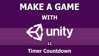 Making a Game with Unity (12): Timer Countdown