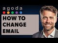 How To Change Email In Agoda (Full 2024 Guide)