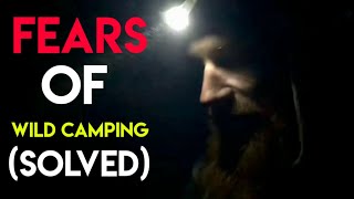 Conquering the Unknown: Triumph Over the Top Three Wild Camping Fears