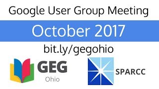 October 2017 Google User Group Meeting