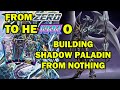 From ZERO to HERRRO: Building Shadow Paladin From Nothing!