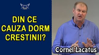 Cornel Lacatus - Din ce cauza am adormit? | PREDICI