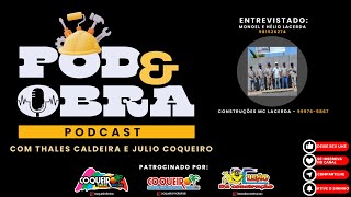 Pod&Obra #20 - Laje e Telhado - início, meio - Lojas Coqueiro e Construtora MCL