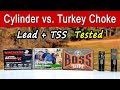 Cylinder vs. Turkey Choke | Lead & TSS Tested