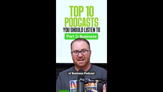 Top 10 Podcasts you should listen to Part 3: Business
