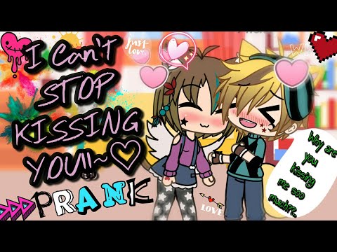 I Can T Stop Kissing You Prank On My Bf Original Gacha Life Prank I Can T Stop Kissing You Prank On My Bf Original Gacha Life Prank