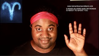 5 SIGNS AN ARIES IS ABOUT TO GHOST YOU (ARIES MAN AND ARIES WOMAN) [LAMARR TOWNSEND TAROT]