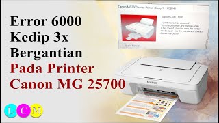 Printer canon mg2570 error 6000 | Kedip 3x bergantian