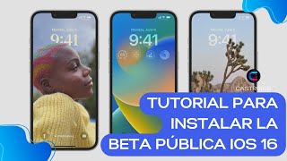 Tutorial para instalar la Beta Pública de iOS 16