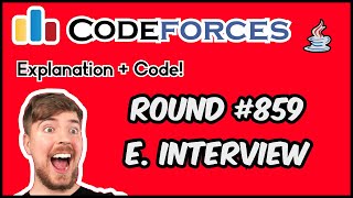 E. INTERVIEW | CODEFORCES ROUND #859 | Solution | Detailed Explanation | Code | Java |
