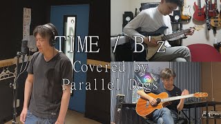 TIME / B'z（カバー）歌詞あり by　パラレルドッグス