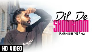 Dil Da  showroom / parmish verma / desi crew new punjabi song 2018