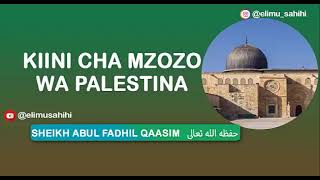 KADHIA YA PALESTINA-SHEIKH ABUL FADHIL QAASIM-ALLAH AMUHIFADHI