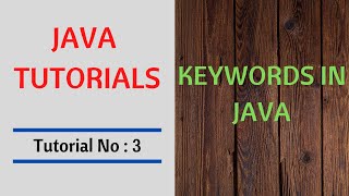 Java Tutorials :Tutorial No 3 - Keywords in Java