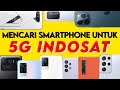 Daftar Smartphone utk 5G Indosat - Band n1 2100 Mhz & n3 1800 MHz: Ada Xiaomi 5G!