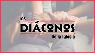 Los diáconos de la iglesia | Hch 6:1-7 | Bernardo Ríos