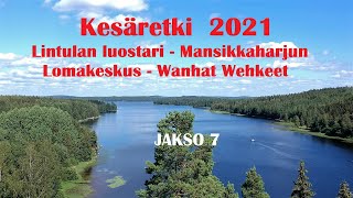 #Kesäretki 2021|Jakso : 7  Lintulan luostari,Mansikkaharjun lomakeskus,Wanhat Wehkeet.