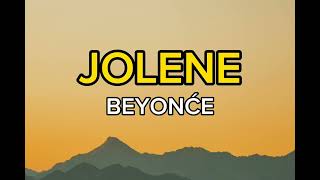 Beyoncé - JOLENE ( Lyrics )