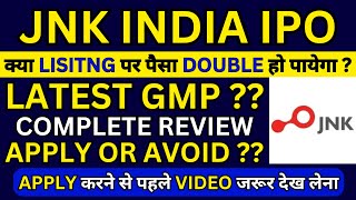 JNK India IPO | JNK India IPO GMP | JNK India IPO Review | JNK India IPO Analysis