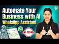 AI-Powered WhatsApp Assistant for Business Automation (No Coding)