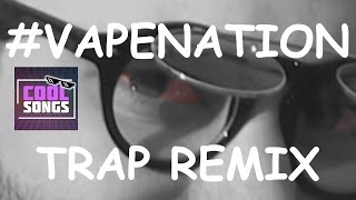 VAPE NATION Remix