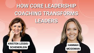 How Core Leadership Coaching Transforms Leaders