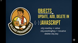 Objects in JavaScript | Adding, Updating & Removing Properties | @VillageProgramming