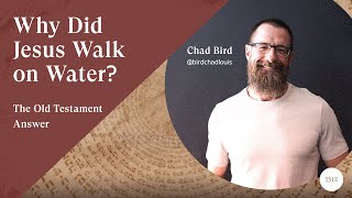 Why Did Jesus Walk on Water? The Old Testament Answer