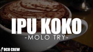 Molo Try - Ipu Koko REMIX