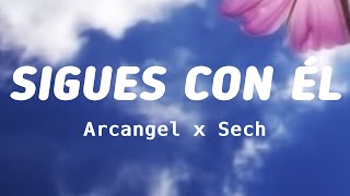 Arcangel x Sech - Sigues Con Él (Letra/Lyrics)