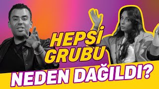 Hepsi Grubu Neden Dağıldı? Yasemin Yürük Açıklıyor!