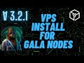 **Updated** VPS Install Gala Node // Version 3.2.1 and Beyond