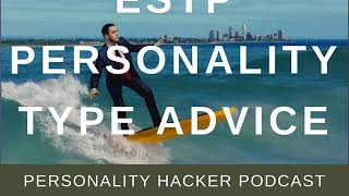 ESTP Personality Type Advice