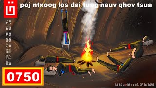 dab hais hmoob - 0750 - poj ntxoog los dai tuag hauv qhov tsua