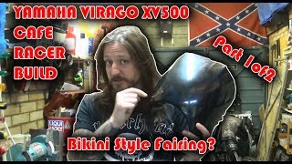 Yamaha Virago XV 500 Cafe racer Build, Part 26 (1of2) - Bikini Fairing