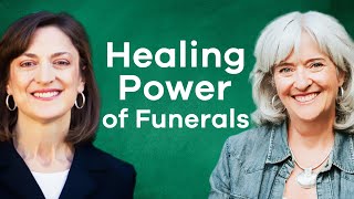 The Healing Power of Funerals
