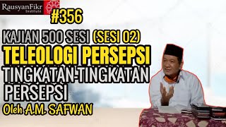 Kajian 500 Sesi, Materi 2, Teleologi Persepsi (Sesi 02) : Tingkatan - Tingkatan Persepsi #356