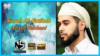 The Noble Quran | Surah Al-Fatihah ( سُّورَةُ الفَاتِحَة ) | Ubayd Rabbani | English Translation